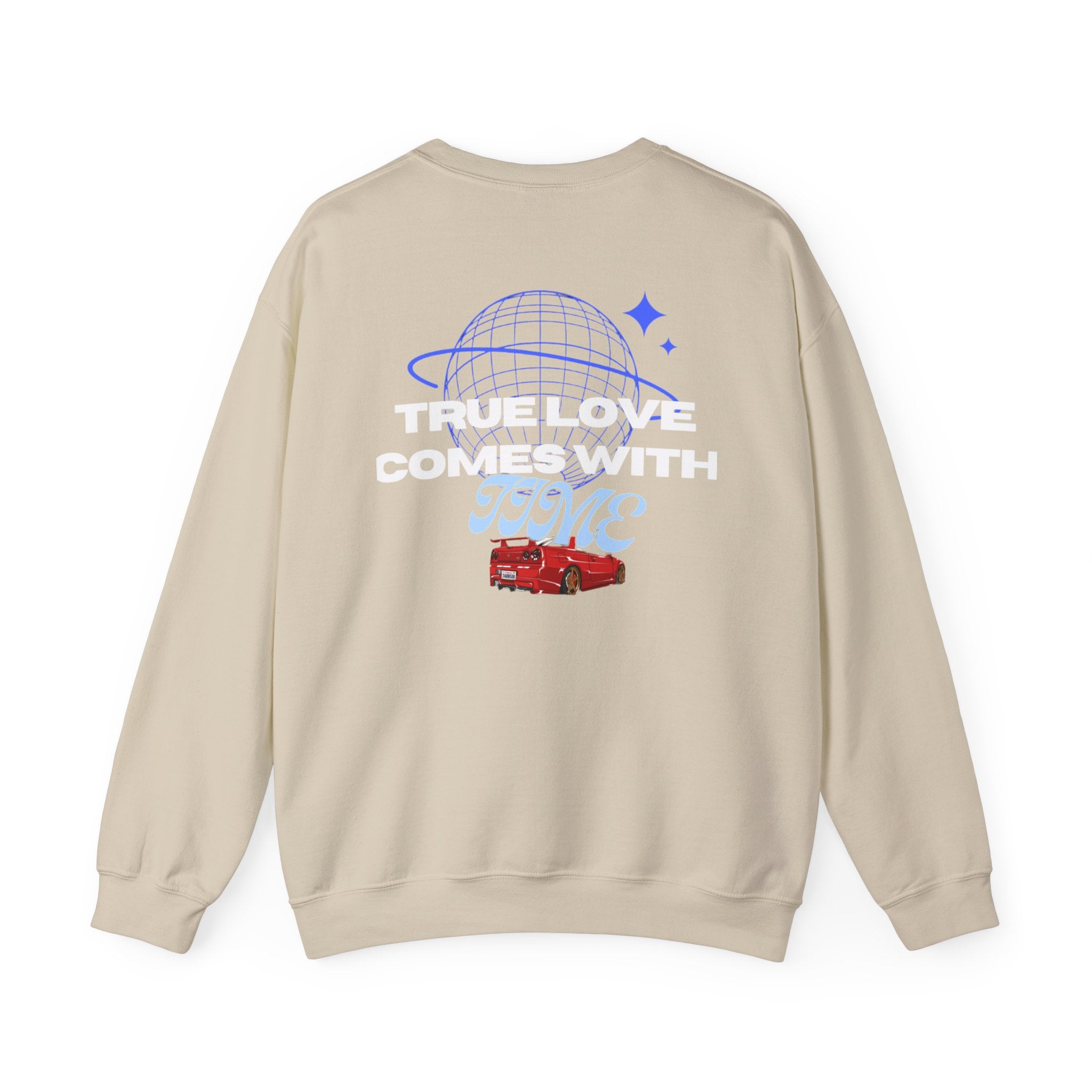 True Love comes with Time sweatshirt
