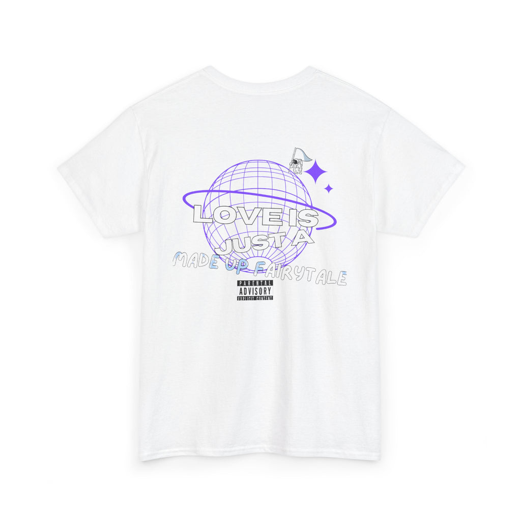 "Love is just a made up fairytale" Tee