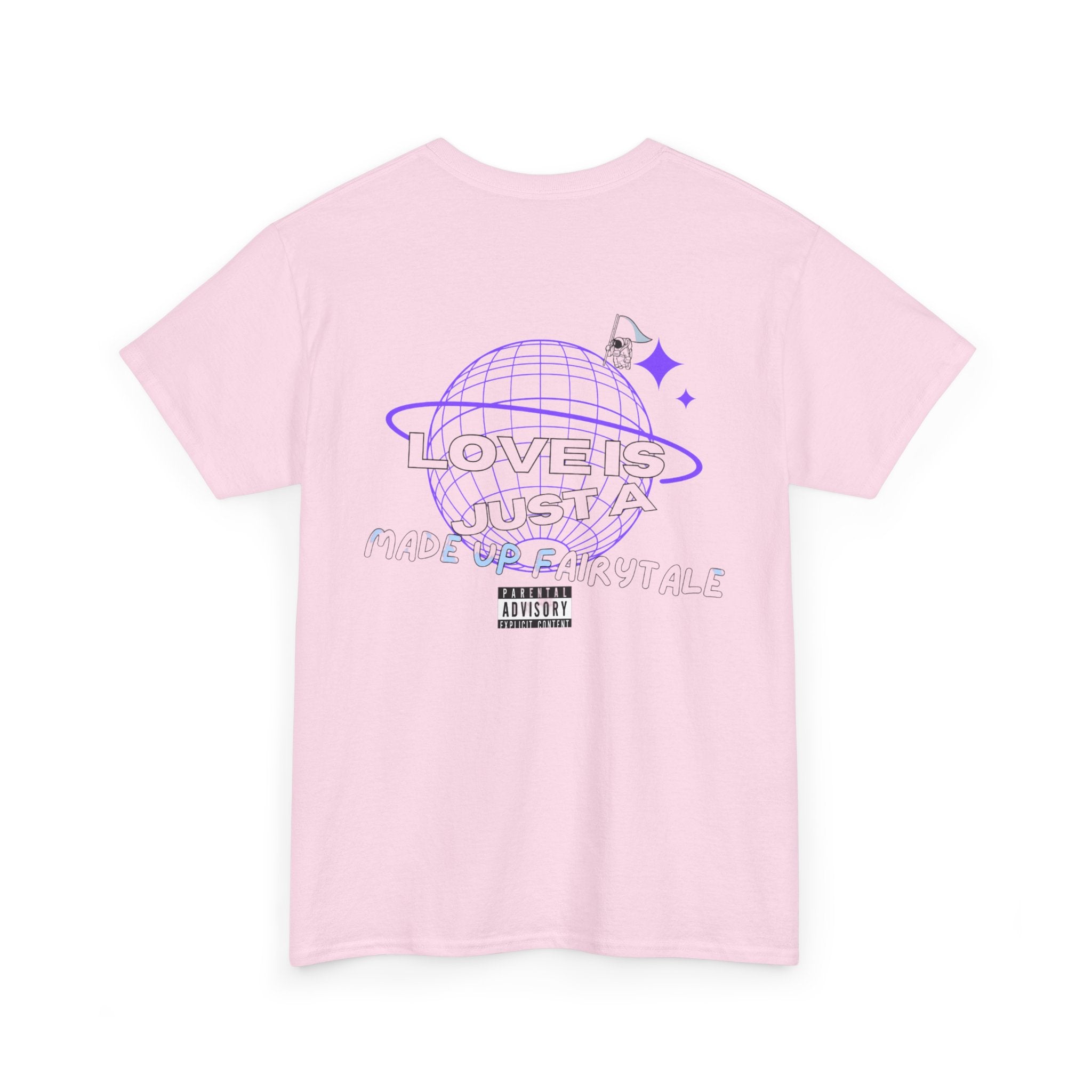 "Love is just a made up fairytale" Tee