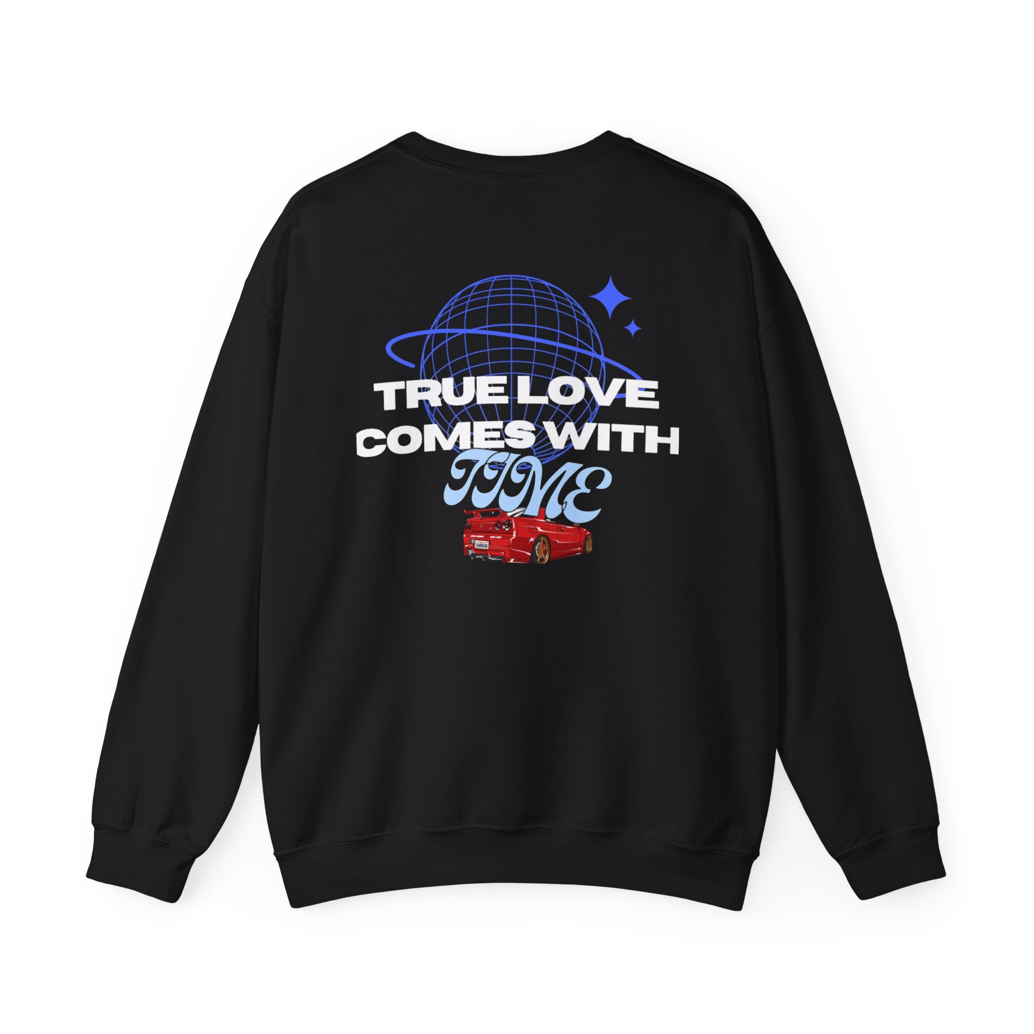 True Love comes with Time sweatshirt