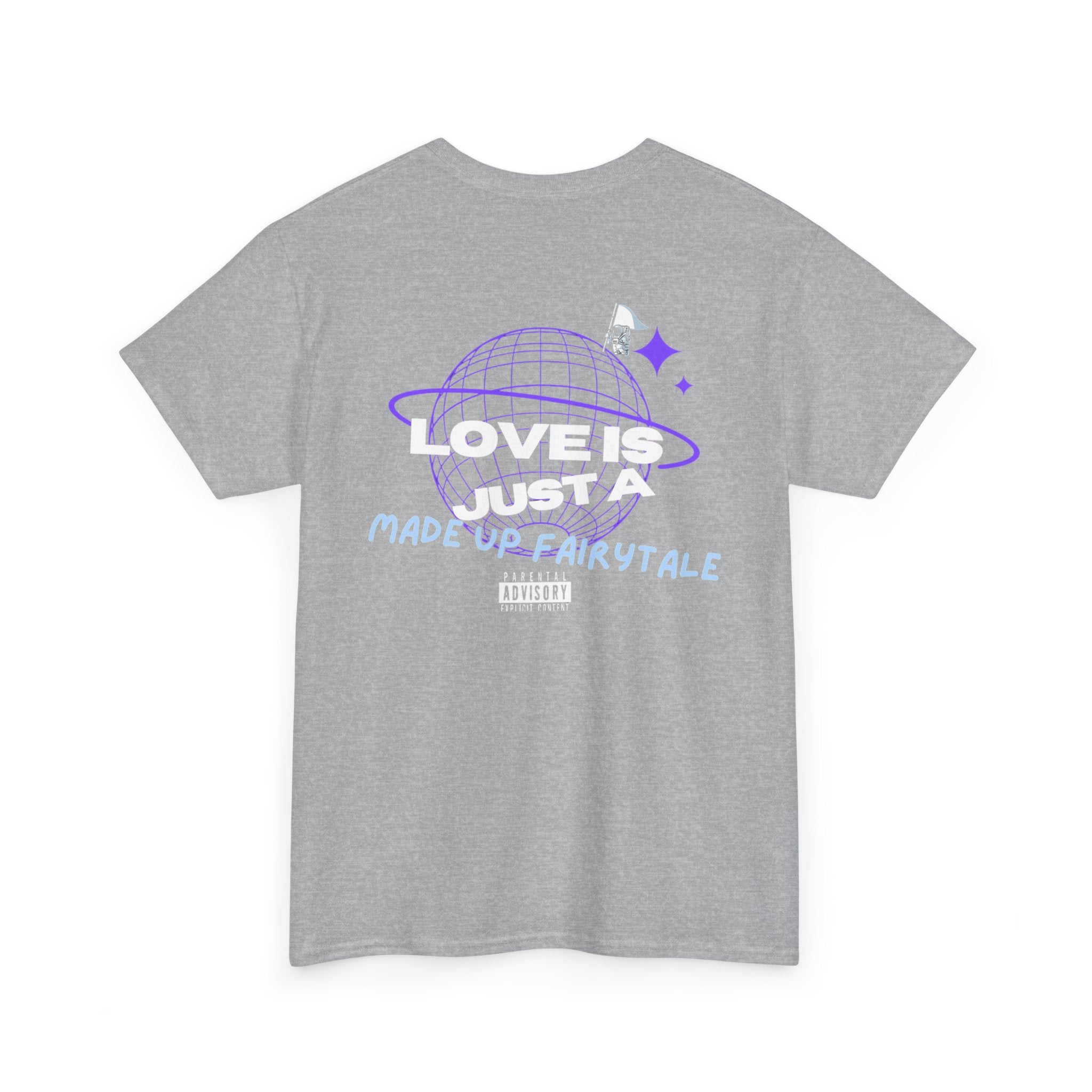 "Love is just a made up fairytale" Tee
