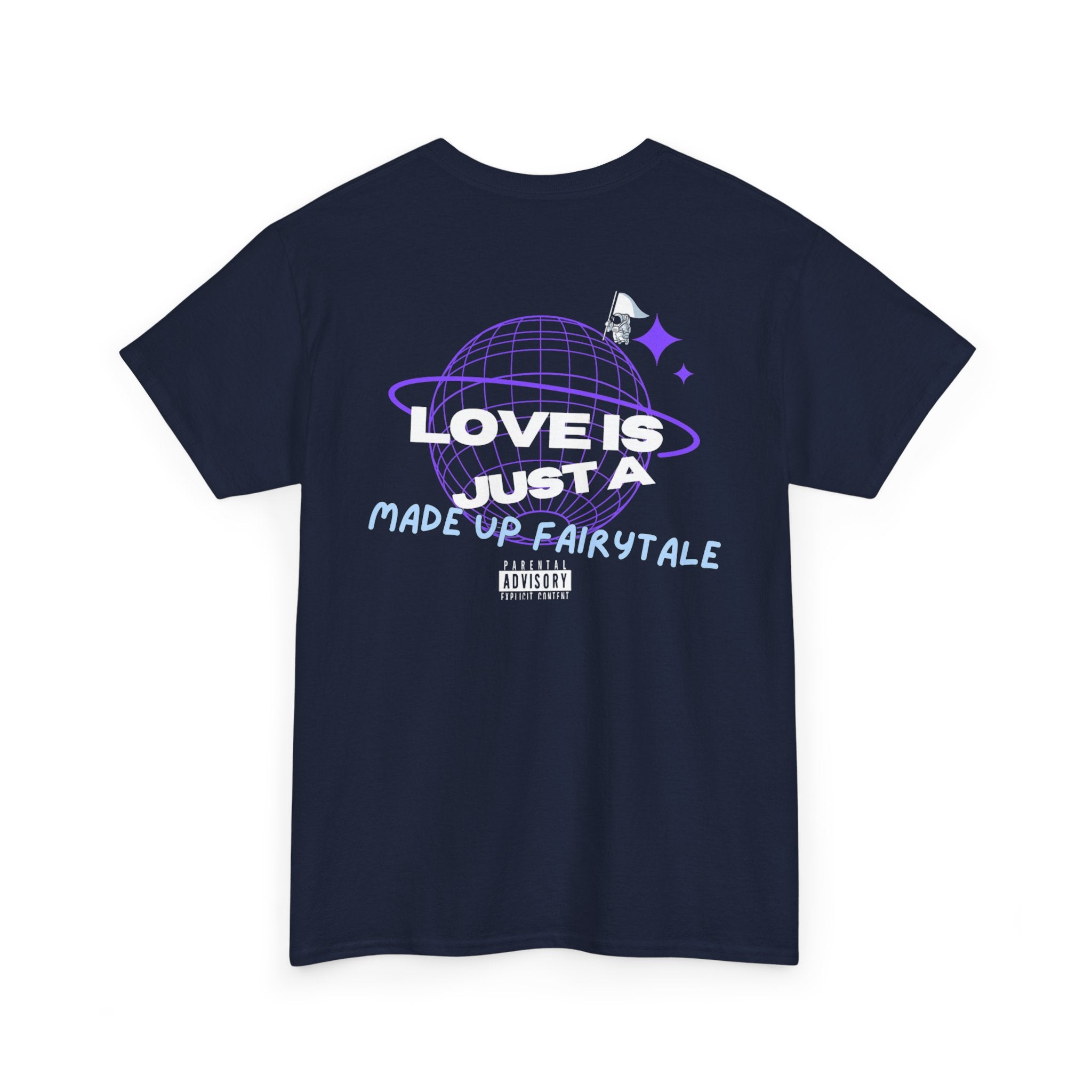 "Love is just a made up fairytale" Tee