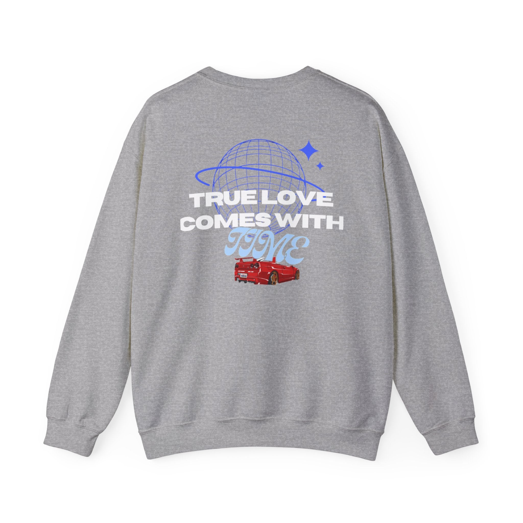 True Love comes with Time sweatshirt