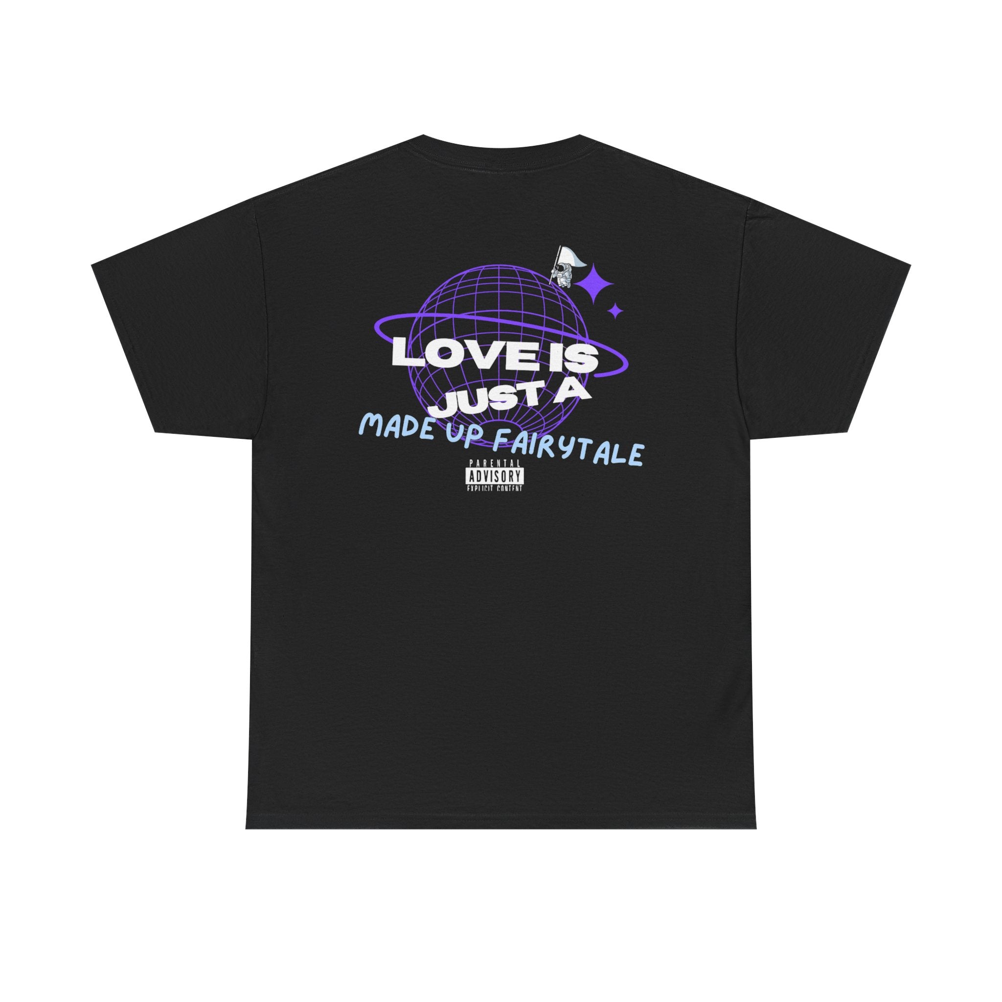 "Love is just a made up fairytale" Tee